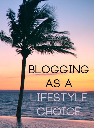 blogging as a lifestyle choice as seen on 