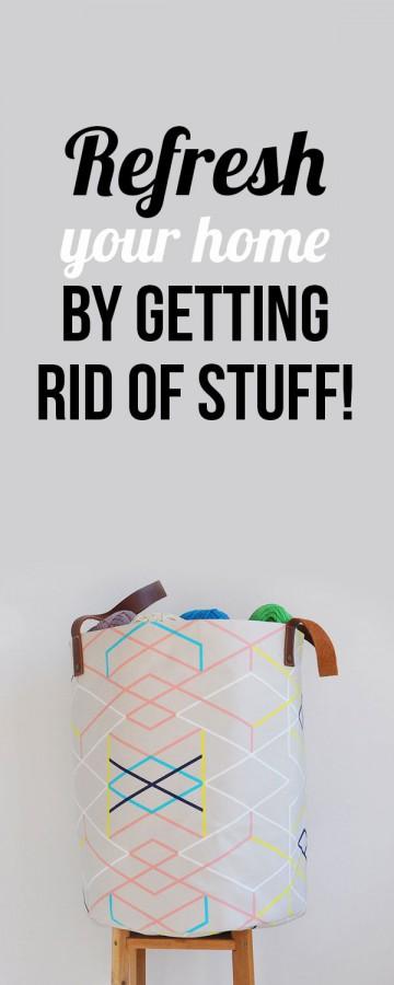 Refresh your home by getting rid of stuff
