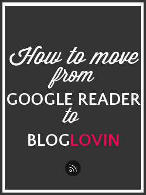 How to move your Google Reader feed to BlogLovin