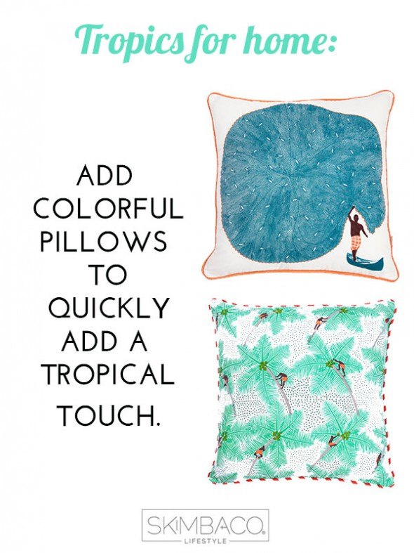 Easy way to get a tropical beach look for your home: add colorful tropics inspired pillows. Shop at SkimbacoShop.com