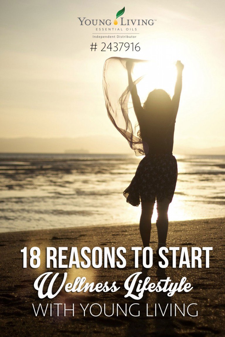 18 Reasons to Start Wellness Lifestyle Today with Young Living