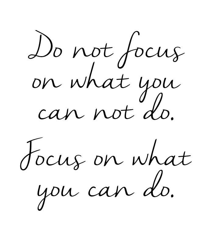 focus-on-what-you-CAN-do